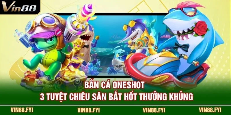 Bắn Cá Oneshot