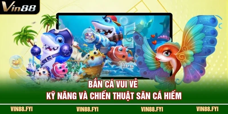 Bắn Cá Vui Vẻ