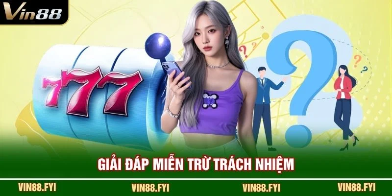 Giải đáp miễn trừ trách nhiệm