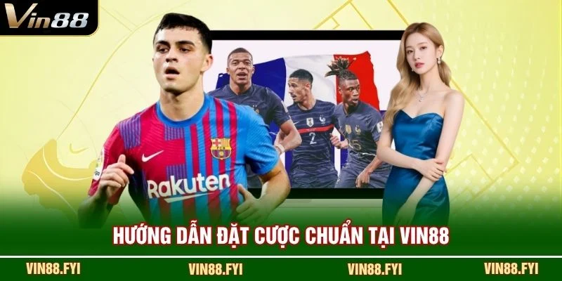 Hướng dẫn đặt cược chuẩn tại VIN88