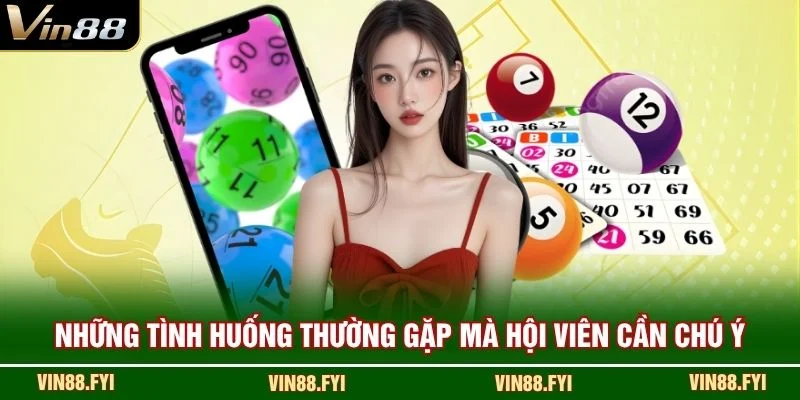 Những tình huống thường gặp mà hội viên cần chú ý