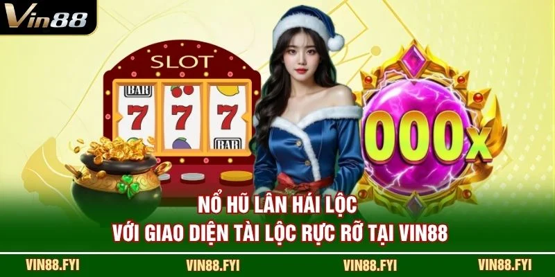 Nổ hũ Lân Hái Lộc với giao diện tài lộc rực rỡ tại VIN88