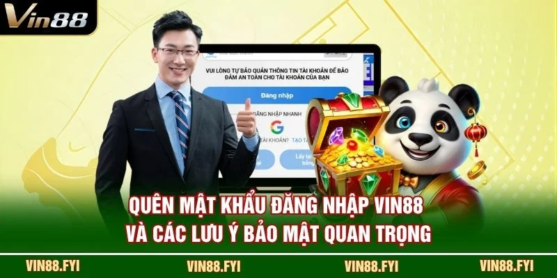 Quên mật khẩu đăng nhập VIN88 và các lưu ý bảo mật quan trọng
