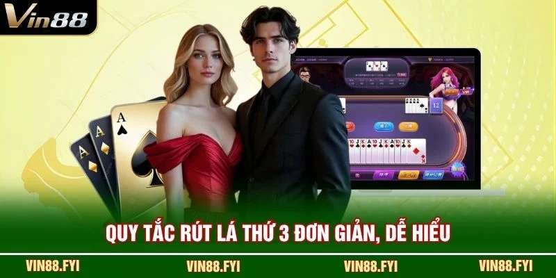 Quy tắc rút lá thứ 3 đơn giản, dễ hiểu