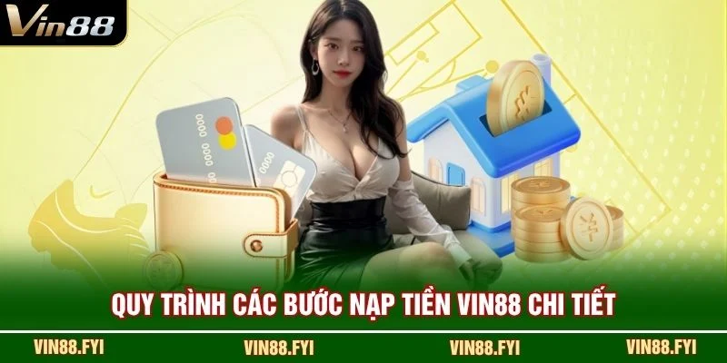 Quy trình các bước nạp tiền VIN88 chi tiết
