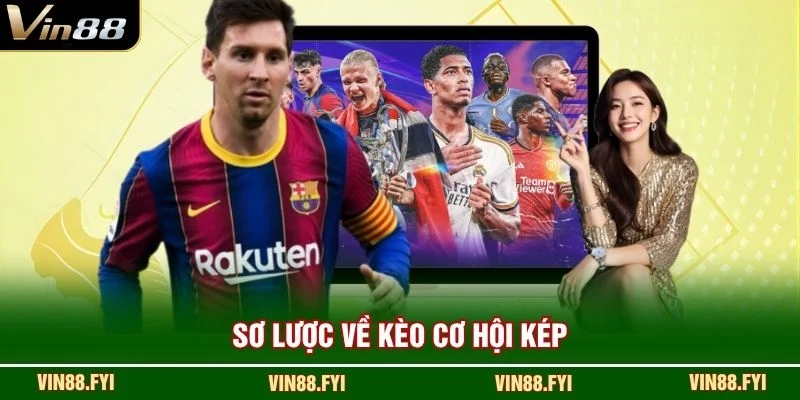 Sơ lược về kèo cơ hội kép