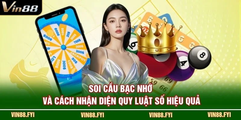 Soi cầu bạc nhớ và cách nhận diện quy luật số hiệu quả