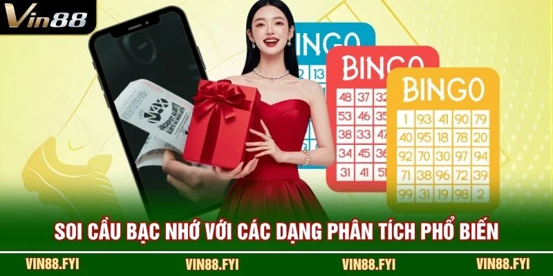 Soi cầu bạc nhớ với các dạng phân tích phổ biến