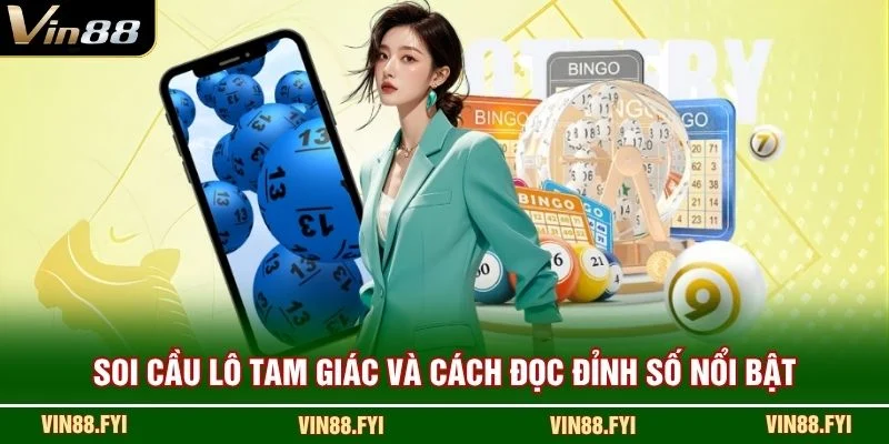 Soi cầu lô tam giác và cách đọc đỉnh số nổi bật