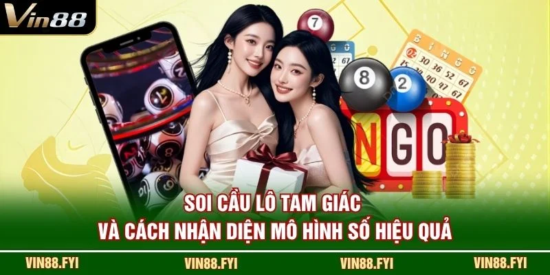 Soi cầu lô tam giác và cách nhận diện mô hình số hiệu quả