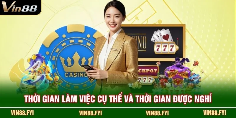 Thời gian làm việc cụ thể và thời gian được nghỉ