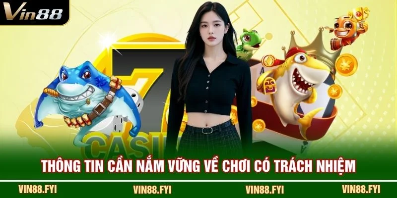 Thông tin cần nắm vững về chơi có trách nhiệm