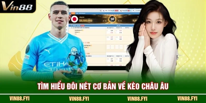 Tìm hiểu đôi nét cơ bản về kèo Châu Âu