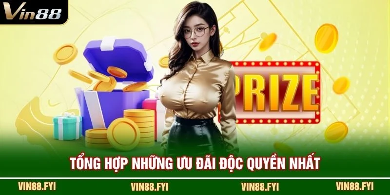 Tổng hợp những ưu đãi độc quyền nhất