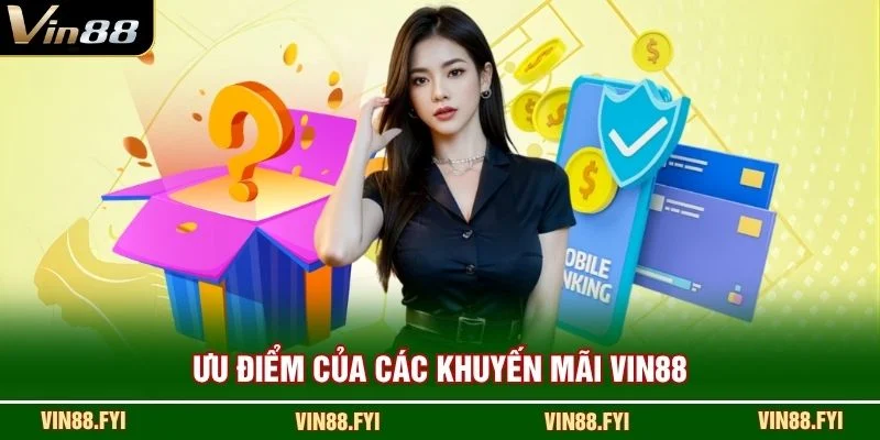 Ưu điểm của các khuyến mãi VIN88