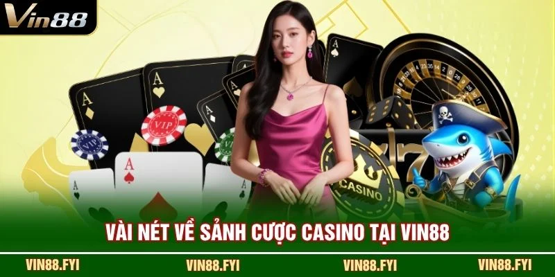 Vài nét về sảnh cược casino tại VIN88