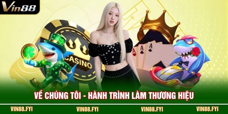 Về chúng tôi - Hành trình làm thương hiệu